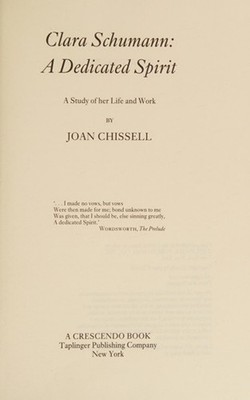 Clara Schumann : A Dedicated Spirit; A Study of Her Life and Work
