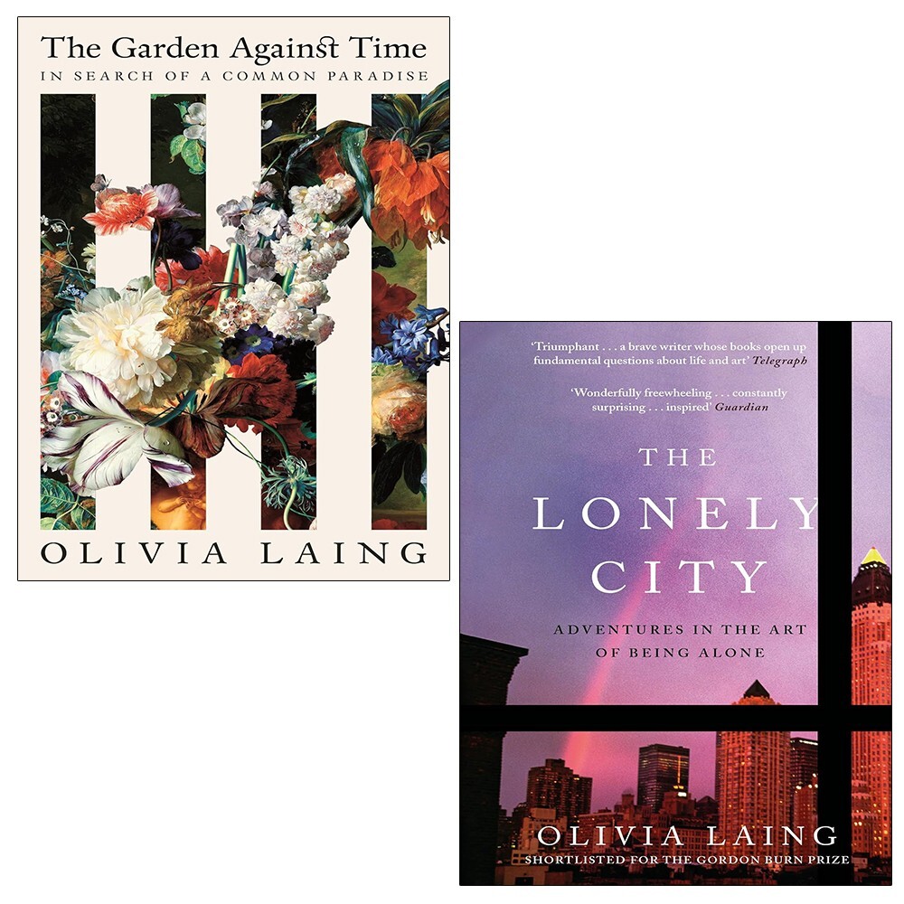 Olivia Laing Collection 2 Books Set Garden Against Time (HB), Lonely City
