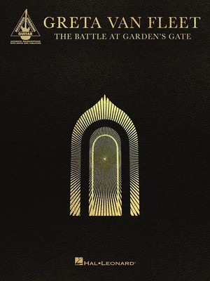 Greta Van Fleet - The Battle at Garden's Gate: Guitar Transcriptions in Notes...
