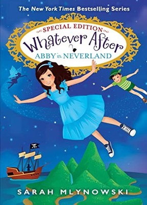 Abby in Neverland (Whatever After S..., Mlynowski, Sara
