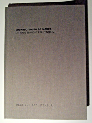 Ein Haus braucht ein ''Zentrum'' von Eduardo Souto de Moura