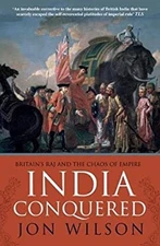India Conquered : Britain's Raj and the Chaos of Empire Paperback