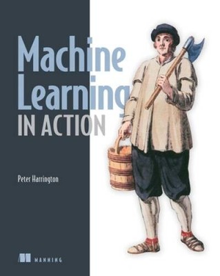 Machine Learning in Action - Paperback By Harrington, Peter - VERY GOOD