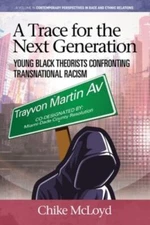 Trace for the Next Generation : Young Black Theorists Confronting Transnation...