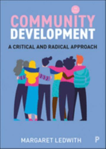 Community Development : A Critical and Radical Approach by Margaret Ledwith...