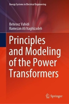 Principles and Modeling of the Power Transformers by Behrooz ... - 9789819957958