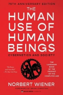Norbert Wiener The Human Use of Human Beings (Paperback)