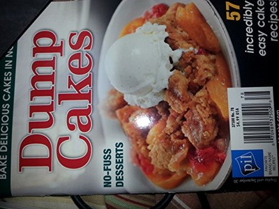 Dump Cakes - No Fuss Deserts ( - GOOD