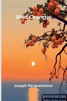 Joseph Hergesheimer | Wild Oranges | Taschenbuch | Englisch (2025)