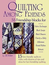 Quilting Among Friends: 55 Friendship Blocks for Fabric Exchanges, Block...
