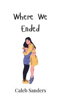 Caleb Sanders | Where We Ended | Buch | Englisch (2024) | Ean 9789908003122