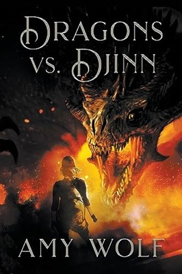 Dragons Vs. Djinn -  NEW Amy Wolf 2021