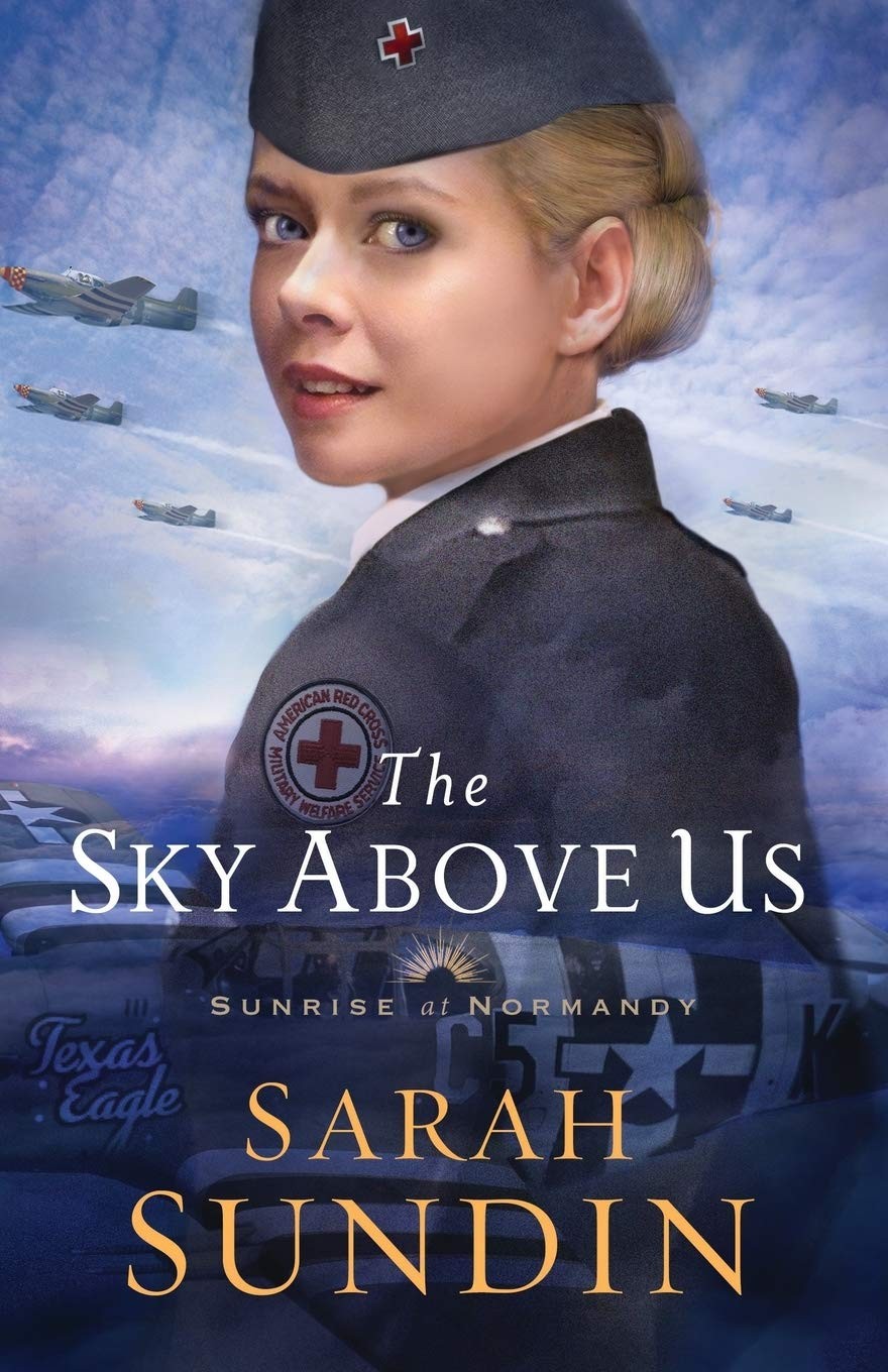 The Sky Above Us: A Christian Historical Romance of the World War II Air Force,