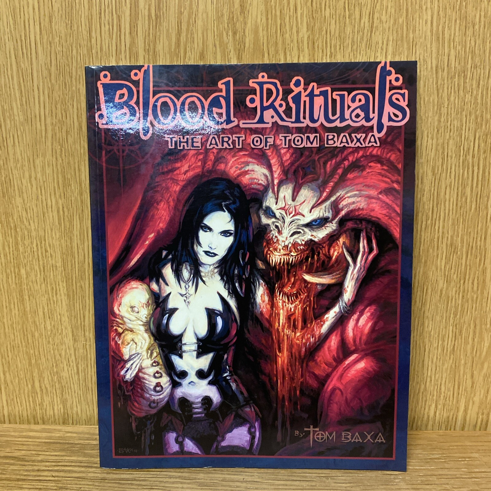 BLOOD RITUALS: The Art of Tom Baxa by Tom Baxa (5008)