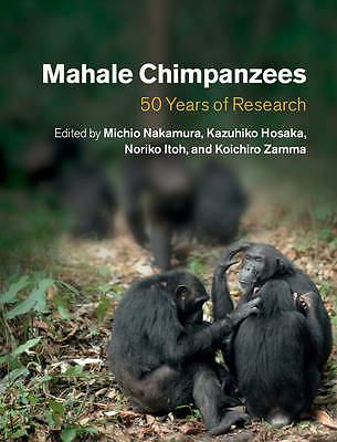 Mahale Chimpanzees 50 Years of Research Nakamura Hosaka Itoh Zamma Hardback