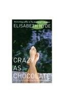 Crazy As Chocolate Spl, Hyde  Elisabeth, Used; Good Book