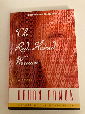 Red-Haired Woman: A Novel by Orhan Pamuk (2017) Advance Uncorrected Proof ARC