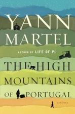 The High Mountains of Portugal: A Novel - Hardcover By Martel, Yann - VERY GOOD