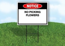 Notice No Picking Flowers bwr 18x24 in Yard Road Sign w/ Stand