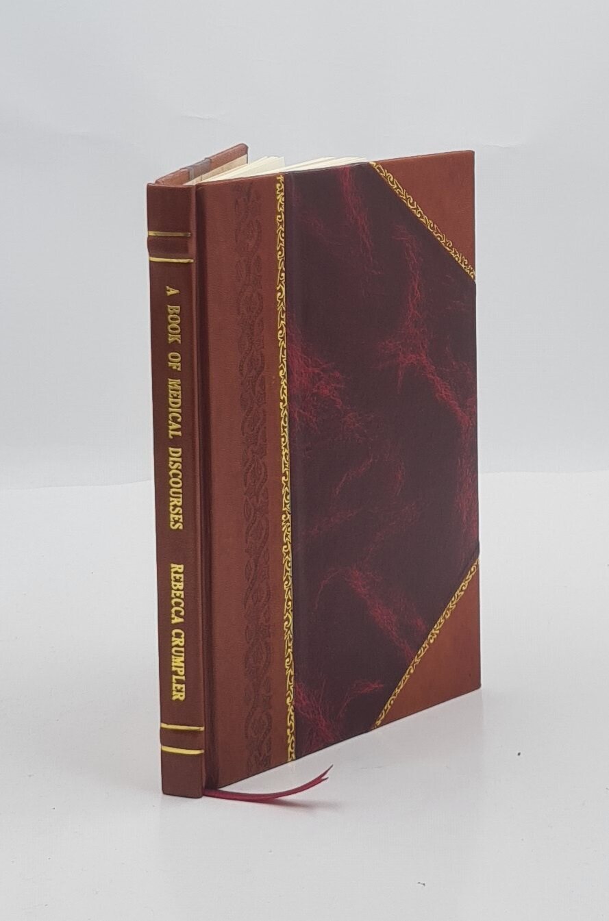 Leather Bound 1883 Medical Discourses by Rebecca Crumpler - Two Parts