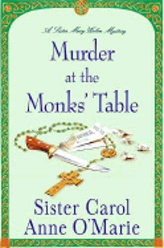 Murder at the Monks' Table by Sister O'Marie, Carol Anne: Used