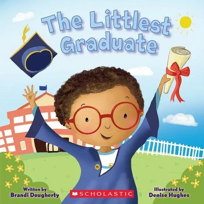 The Littlest Graduate: A Kindergarten and Preschool Graduation Book | Dougherty