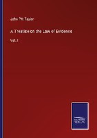 A Treatise On The Law Of Evidence John Pitt Taylor