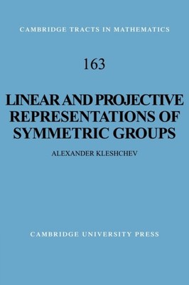 Kleshchev - Linear and Projective Representations of Symmetric Groups  - G555z