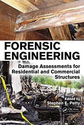 Forensic Engineering : Damage Assessments for Residential and Com