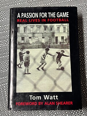 A PASSION FOR THE GAME by TOM WATT - signed by the author (SB2823)