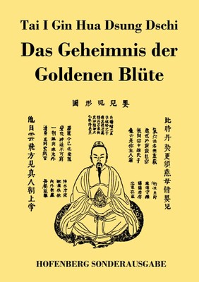 Tai I Gin Hua Dsung Dschi | Das Geheimnis der Go*denen Blüte | Anonym | Buch