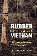 Image of Rubber and the Making of Vietnam: An Ecological History, 1897-1975 (Paperback or