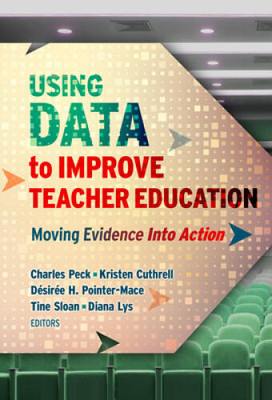 Using Data to Improve Teacher Education: Moving Evidence Into Action - VERY GOOD