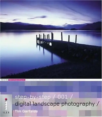 Step-by-step Digital Landscape Photography (Step-by-Step Digital Photography Ser