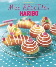 Meine Rezepte Haribo, Christophe Felder und Claire Curt