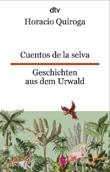 Cuentos De La Selva Geschichten Aus Dem Urwald, Horacio Quiroga-image