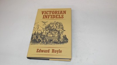 			Victorian Infidels, Royle, Edward, Manchester University Press, 1		