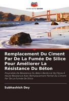 Subhashish Dey | Remplacement Du Ciment Par De La FuméE De Silice Pour...