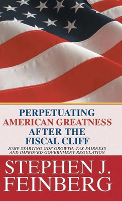 Stephen J. Feinberg | Perpetuating American Greatness after the Fiscal Cliff