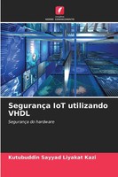 Kutubuddin Sayyad Liyakat Kazi | SegurançA Iot Utilizando Vhdl | Taschenbuch