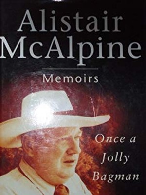 Once a Jolly Bagman : Memoirs Hardcover Alistair McAlpine