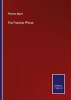 The Poetical Works Thomas Wyatt Taschenbuch Kartoniert / Broschiert Englisch