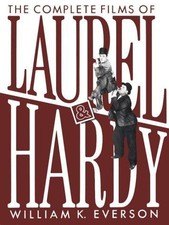 The Complete Films of Laurel and Hardy - Everson, William K.