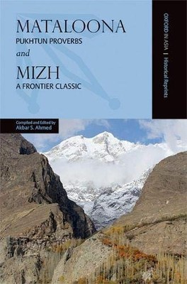 Mataloona and Mizh : Pukhtun Proverbs and a Frontier Classic, Paperback by Ah...