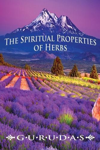 Thumbnail - Gurudas The Spiritual Properties Of Herbs (taschenbuch) (us Import)