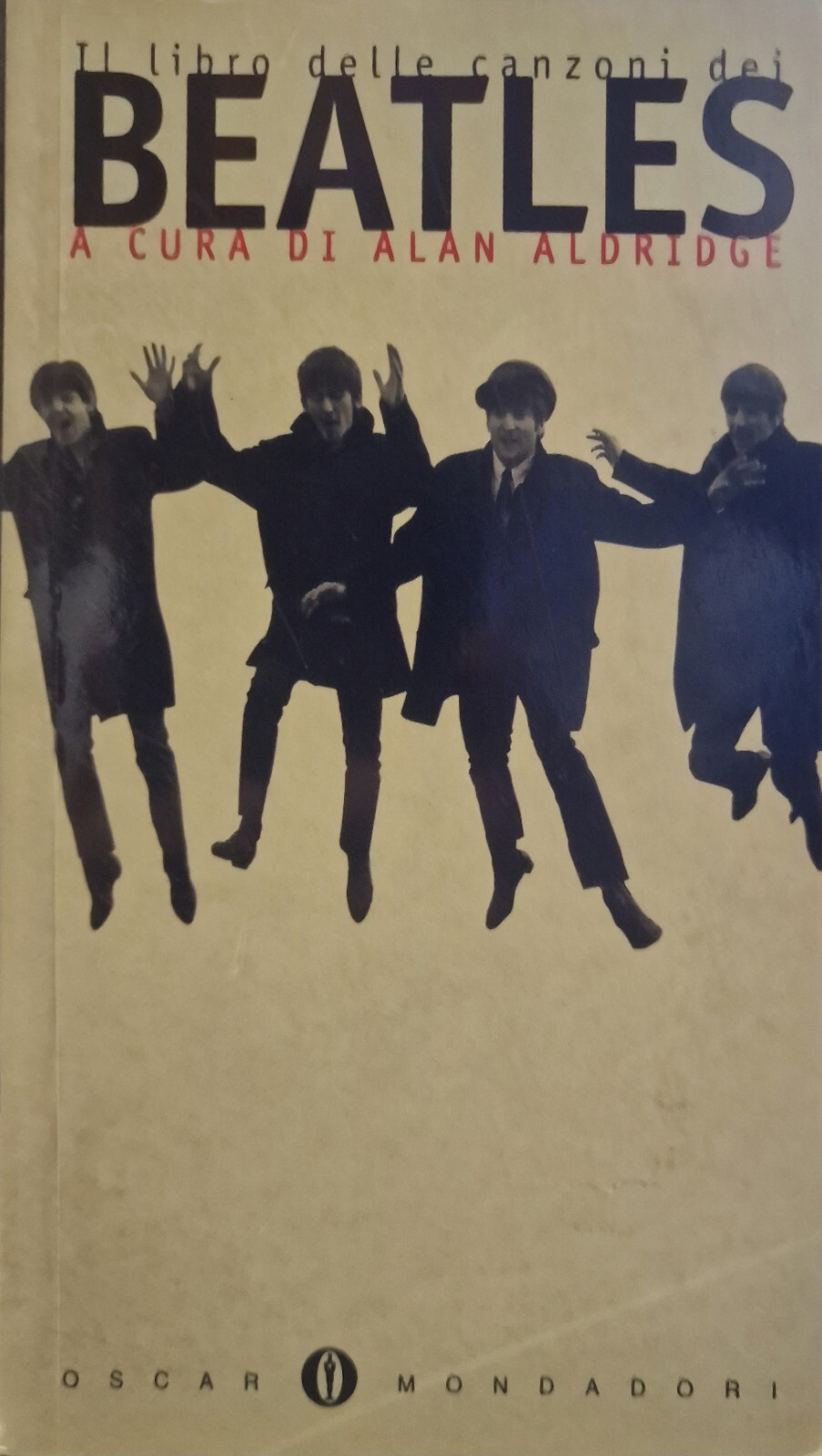 Il libro delle canzoni dei Beatles. ALAN ALDRIDGE. MONDADORI 2005