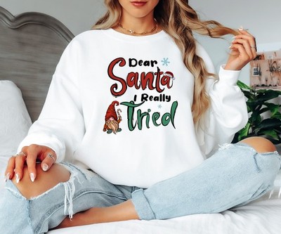 Dear Santa I Really Tried Christmas Holiday Damen Sweatshirt Wichtel Pullover