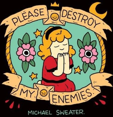 Michael Sweater Please Destroy My Enemies (Second Edition) (Taschenbuch)