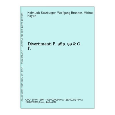 Divertimenti P.98p.99 & O.P. Salzburger, Hofmusik, Wolfgang Brunner und Michael 