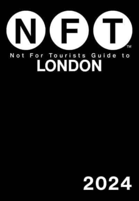 Not For Tourists Guide to London 2024 by Not For Tourists - - Image 4